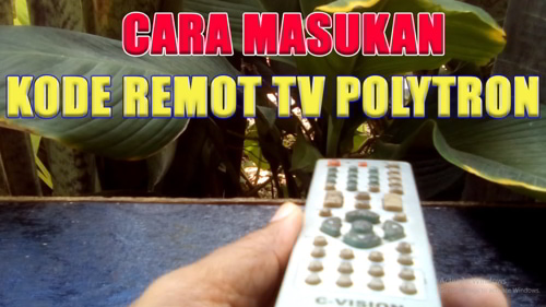 Cara Memasukan Kode Remote Tv polytron