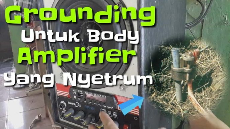 Cara Membuat Ground Pada Amplifier