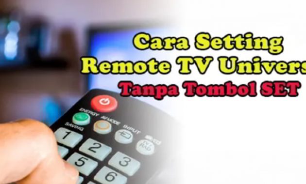 Cara Setting Remote Tv Universal Tanpa Tombol Set