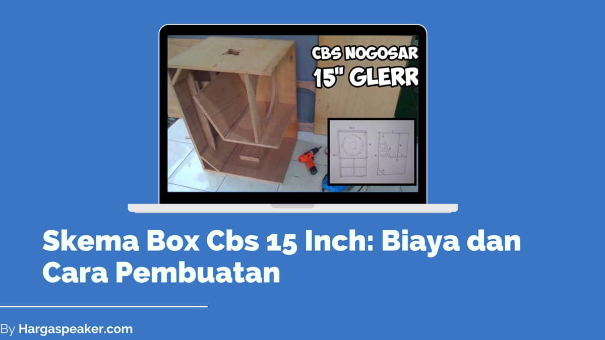 Skema Box Cbs 15 Inch Nogosari
